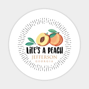 Life's a Peach Jefferson, Georgia Magnet